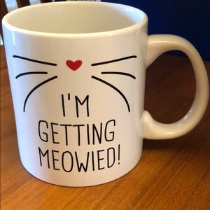 “I’m Getting Meowied” coffee mug